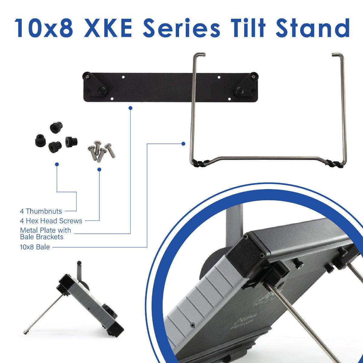 10x8 XKE Series Tilt Stand